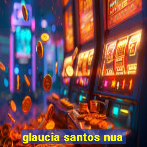 glaucia santos nua